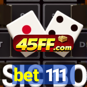 bet 111